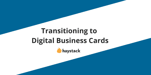 Transitioning to Digital Business Cards