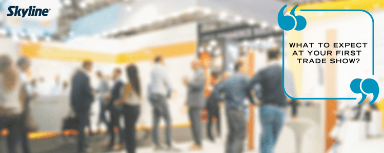 What to expect at your first trade show