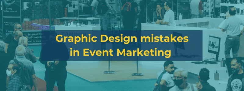 4 Graphic Design mistakes in Trade Shows